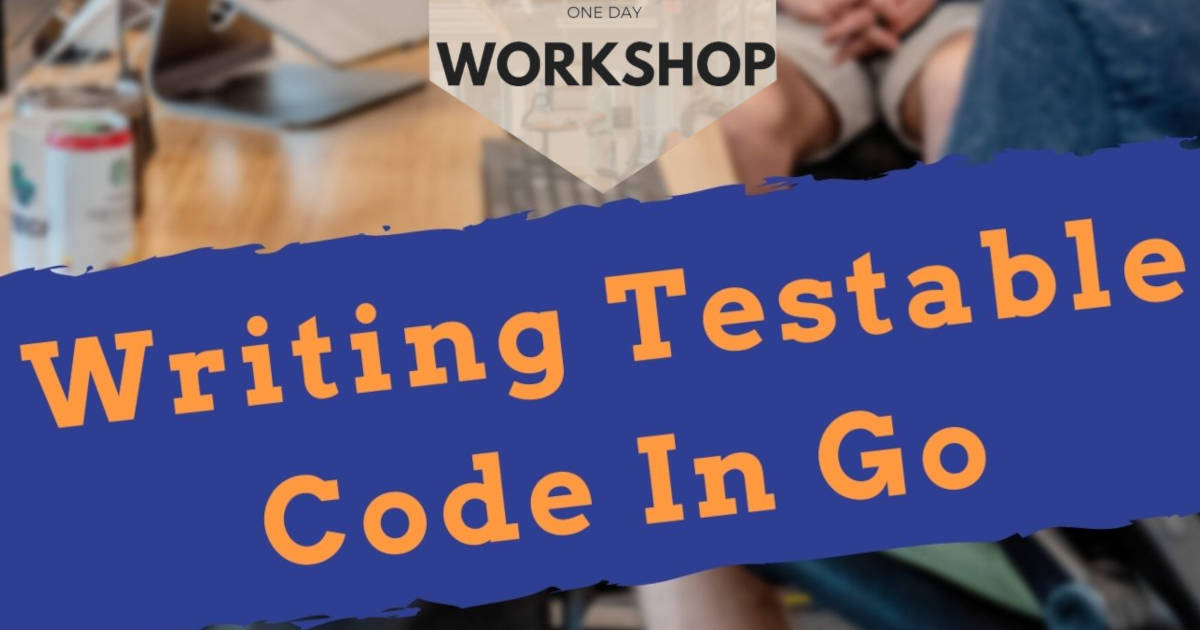 Writing testable code in Go